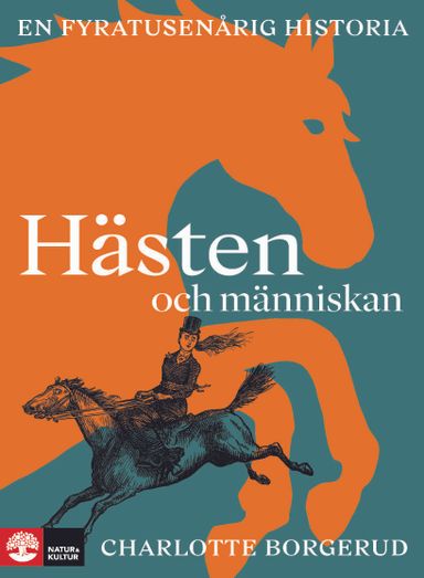 Hästen och människan : en fyratusenårig historia