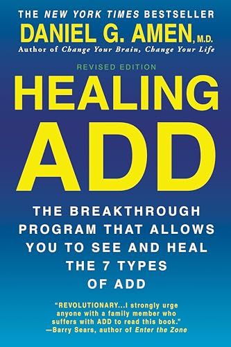 Healing ADD from the inside out : the breakthrough program that allows you to see and heal the seven types of attention deficit disorder