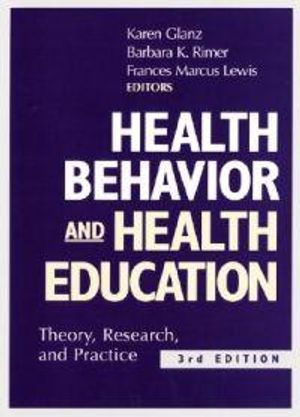 Health Behavior and Health Education: Theory, Research, and Practice, Third