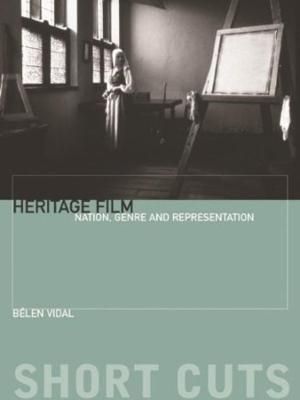 Heritage film : nation, genre and representation