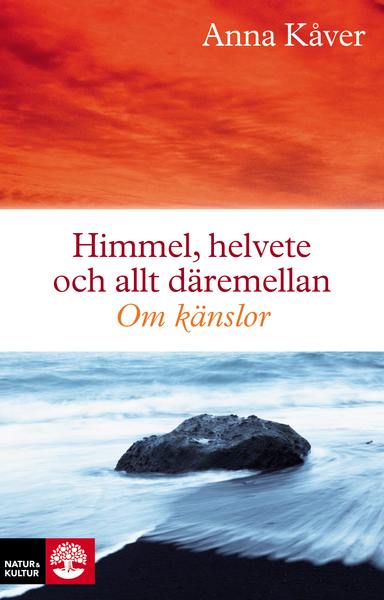 Himmel, helvete och allt däremellan : om känslor