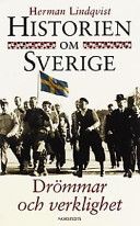 Historien om Sverige. Drömmar och verklighet