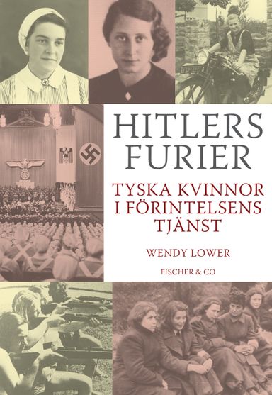 Hitlers furier : tyska kvinnor i förintelsens tjänst