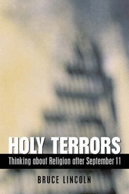 Holy Terrors – Thinking about Religion after September 11