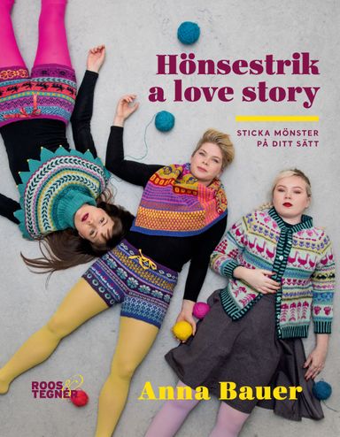 Hönsestrik a love story : sticka mönster på ditt sätt