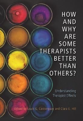 How and Why Are Some Therapists Better Than Others?