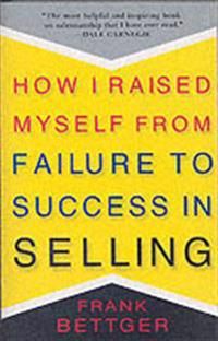 How I Raised Myself From Failure to Success in Selling