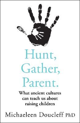 Hunt, Gather, Parent