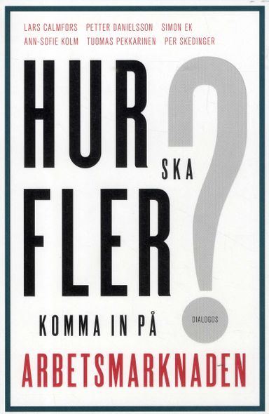 Hur ska fler komma in på arbetsmarknaden?