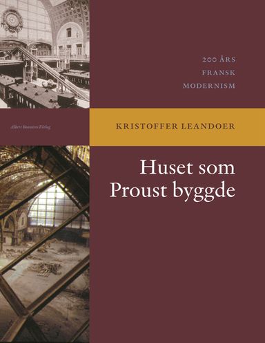 Huset som Proust byggde : 200 års fransk modernism