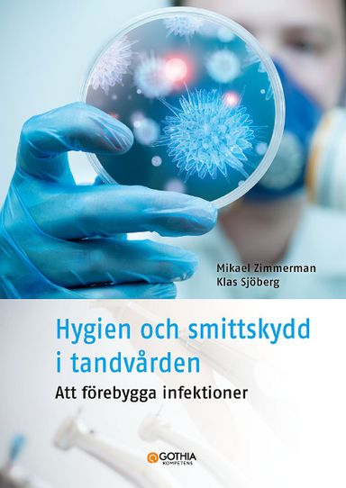 Hygien och smittskydd i tandvården : att förebygga infektioner