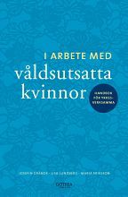 I arbete med våldsutsatta kvinnor : handbok för yrkesverksamma