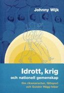 Idrott, krig och nationell gemenskap : om riksmarscher, fältsport och Gunde