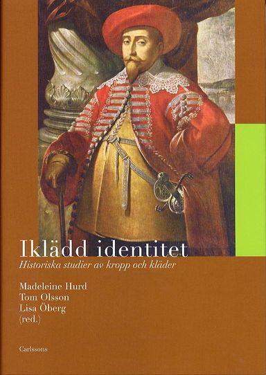 Iklädd identitet : Historiska studier av kropp och kläder