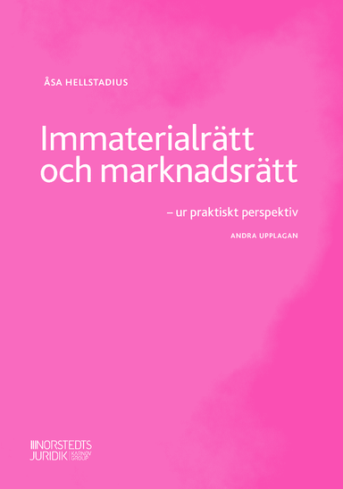 Immaterialrätt och marknadsrätt : ur praktiskt perspektiv