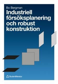 Industriell försöksplanering och robust konstruktion