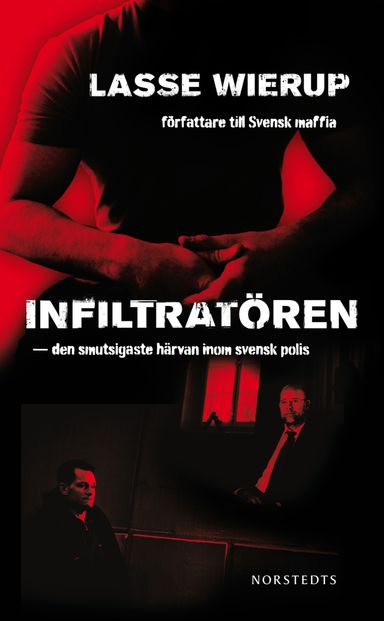 Infiltratören : den smutsigaste härvan inom svensk polis