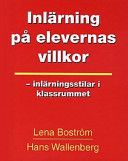 Inlärning på elevernas villkor : en ny pedagogik för skolan : inlärningsstilar i klassrummet