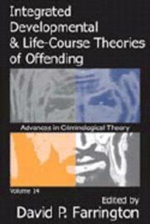 Integrated Developmental and Life-course Theories of Offending