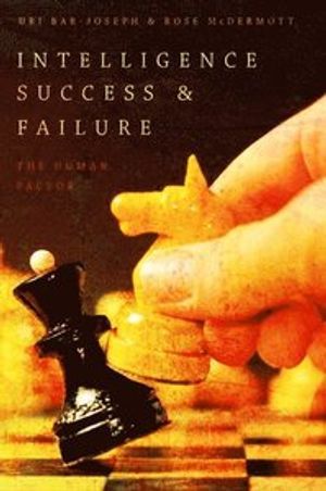 Intelligence success and failure : the human factor