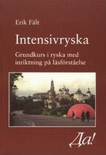 Intensivryska. Grundkurs i ryska med inriktning på läsförståelse