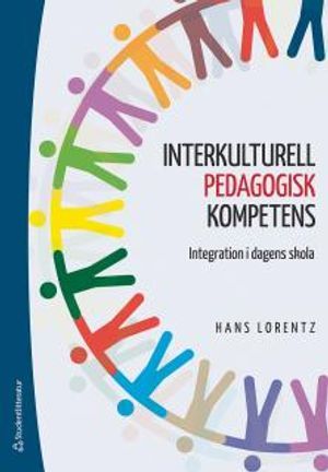 Interkulturell pedagogisk kompetens : integration i dagens skola