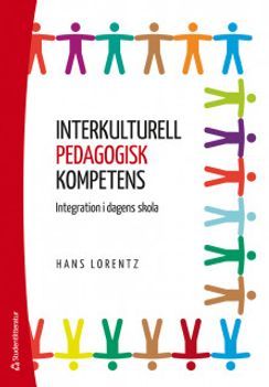 Interkulturell pedagogisk kompetens : integration i dagens skola