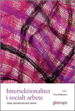 Intersektionalitet i socialt arbete : Teori, reflektion och praxis