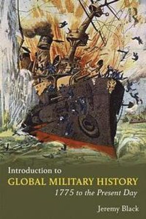 Introduction to Global Military History : 1775 to the Present Day