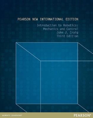 Introduction to Robotics: Pearson New International Edition