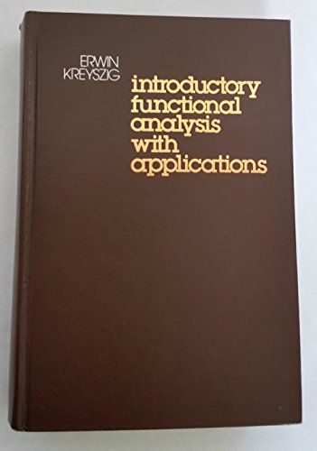 Introductory Functional Analysis with ApplicationsWiley classics library