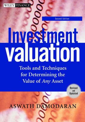 Investment Valuation: Tools and Techniques for Determining the Value of Any