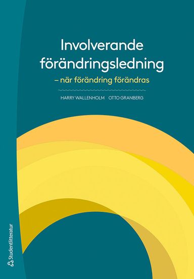 Involverande förändringsledning : när förändring förändras