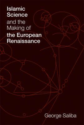 Islamic Science and the Making of the European RenaissanceHistory of science: Islamic studiesTransformations (Cambridge, Mass.)Transformations (M.I.T. Press)Transformations : studies in the history of science and technology