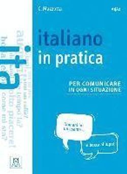 Italiano in practica per comunicare in ogni situazione. Kursbuch