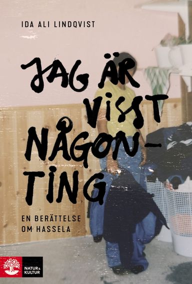 Jag är visst någonting : en berättelse om Hassela