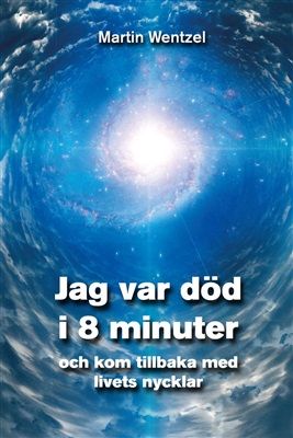 Jag var död i 8 minuter och kom tillbaka med livets nycklar