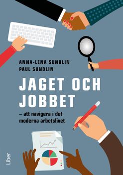 Jaget och jobbet : att navigiera i det moderna arbetslivet