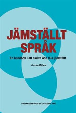 Jämställt språk : en handbok i att skriva och tala jämnställt