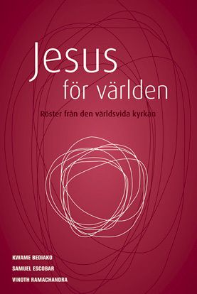 Jesus för världen : röster från den världsvida kyrkan