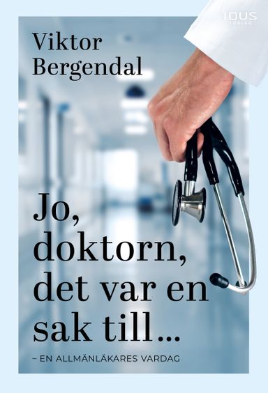 Jo, doktorn, det var en sak till ...