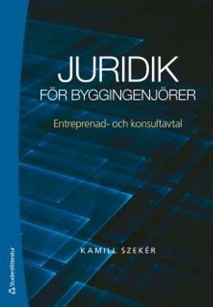 Juridik för byggingenjörer - Entreprenad- och konsultavtal