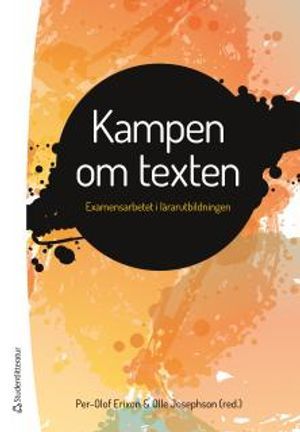 Kampen om texten : examensarbetet i lärarutbildningen