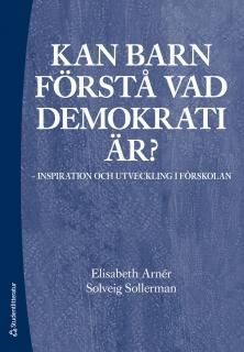 Kan barn förstå vad demokrati är? : inspiration och utveckling i förskolan