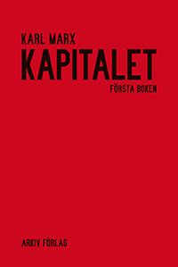 Kapitalet : första boken. Kapitalets produktionsprocess