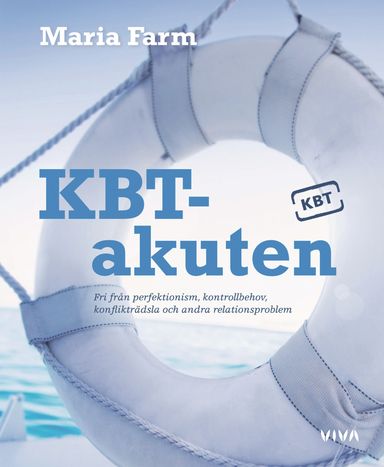 KBT-akuten : fri från perfektionism, kontrollbehov, konflikträdsla och andra relationsproblem