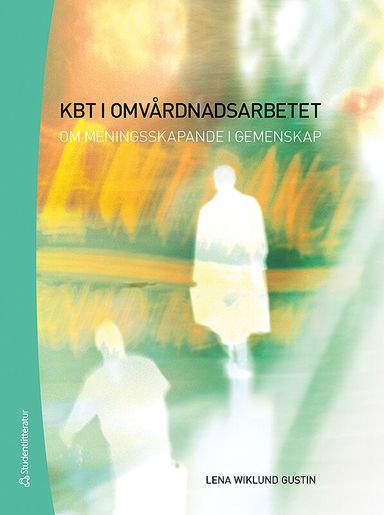 KBT i omvårdnadsarbetet : om meningsskapande i gemenskap