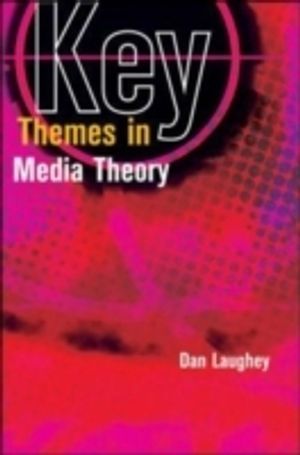 Key Themes in Media Theory