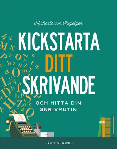 Kickstarta ditt skrivande och hitta din skrivrutin