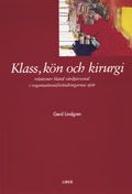 Klass, kön och kirurgi - relationer bland vårdpersonal i organisationsförändringarnas spår